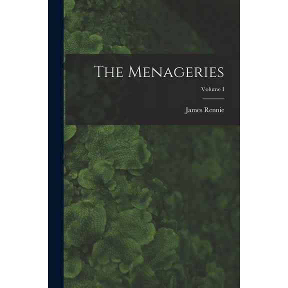 The Menageries; Volume I (Paperback)