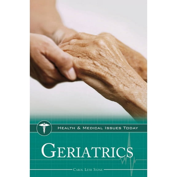 Health and Medical Issues Today Geriatrics, (Hardcover)