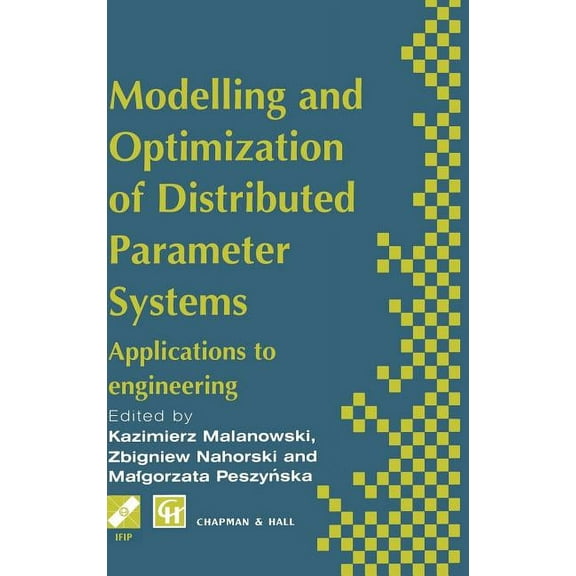IFIP Advances in Information and Communi Modelling and Optimization of Distributed Parameter Systems Applications to Engineering: Selected Proceedings of the Ifi, (Hardcover)
