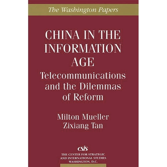 Washington Papers China in the Information Age: Telecommunications and the Dilemmas of Reform, (Paperback)