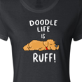 thumbnail image 4 of Inktastic Doodle Life is Ruff Golden Doodle Women's T-Shirt, 4 of 5