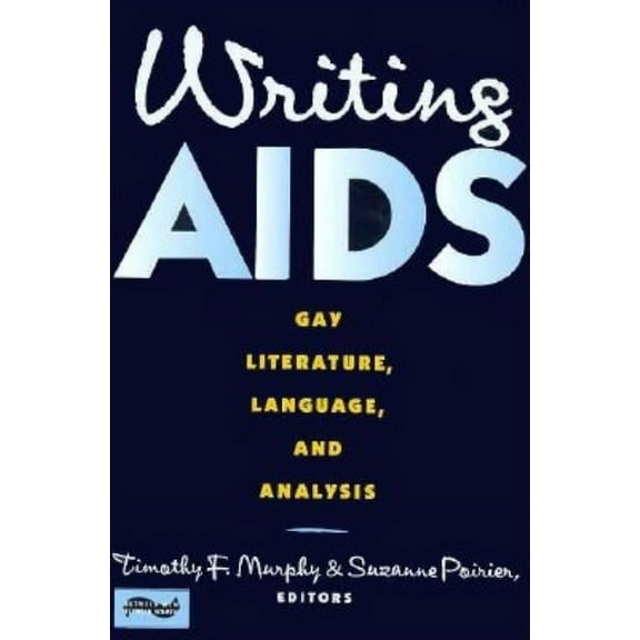 Between Men-Between Women: Lesbian & Gay Writing AIDS: Gay Literature, Language, and Analysis, (Hardcover)