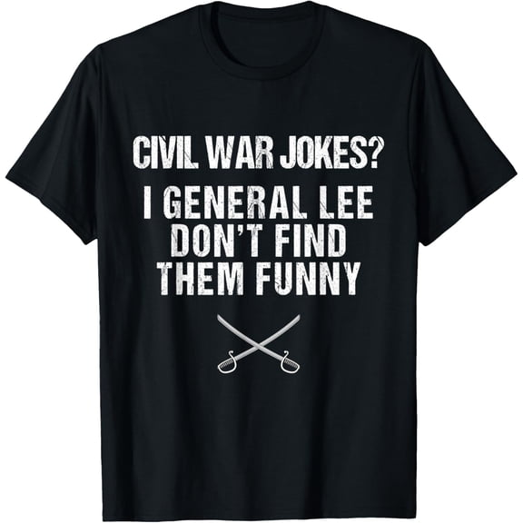Funny Civil War Shirt for History Teachers & History Buffs T-ShirtMen's and women's gift, black and white T-shirt, size: Extra large S-4XL