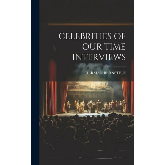 Celebrities of Our Time Interviews (Hardcover)