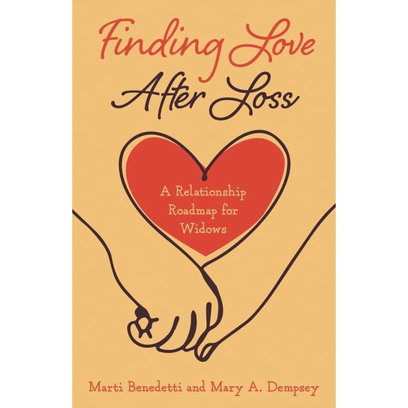 Finding Love After Loss: A Relationship Roadmap for Widows, (Hardcover)