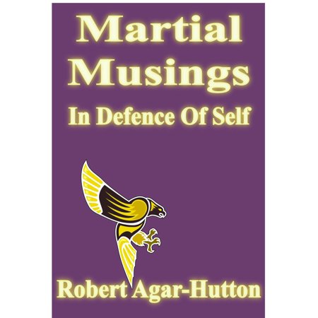 Martial Musings: In Defence Of Self - eBook (Best Grappling Martial Art For Self Defence)