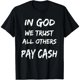 thumbnail image 1 of Camiseta divertida para fiestas - "En Dios confiamos, todos los demás pagan en efectivo", 1 of 7