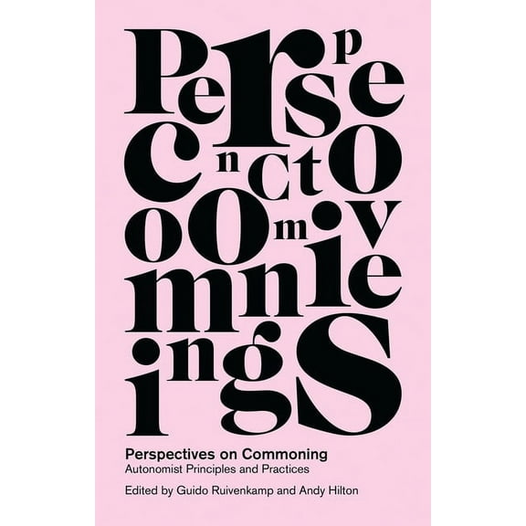 In Common Perspectives on Commoning: Autonomist Principles and Practices, (Paperback)