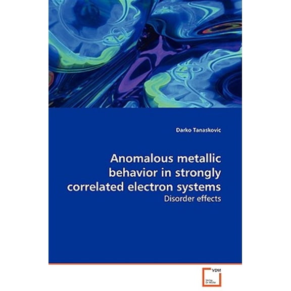 Pre-Owned Anomalous metallic behavior in strongly correlated electron systems (Paperback)