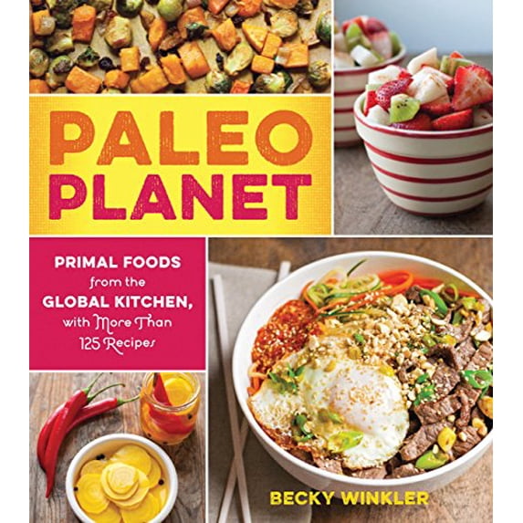 Pre-Owned Paleo Planet: Primal Foods from The Global Kitchen, with More Than 125 Recipes, 9781558328532, 155832853X, Paperback,