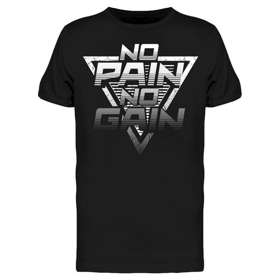 There Is No Gain Without Pain T-Shirt Men -Image by Shutterstock, Male x-Large