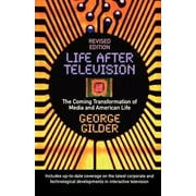 Life After Television: The Coming Transformation of Media and American Life [Paperback - Used]