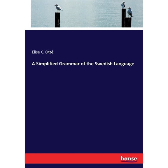 A Simplified Grammar of the Swedish Language, (Paperback)