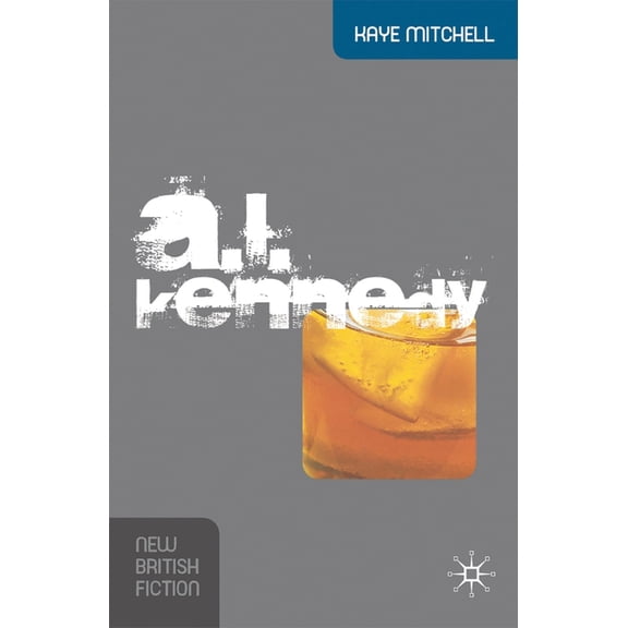New British Fiction A. L. Kennedy, (Paperback)