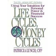 Life Cycles, Money Cycles : Using Your Intuition for Personal Power and Financial Success, Used [Hardcover]