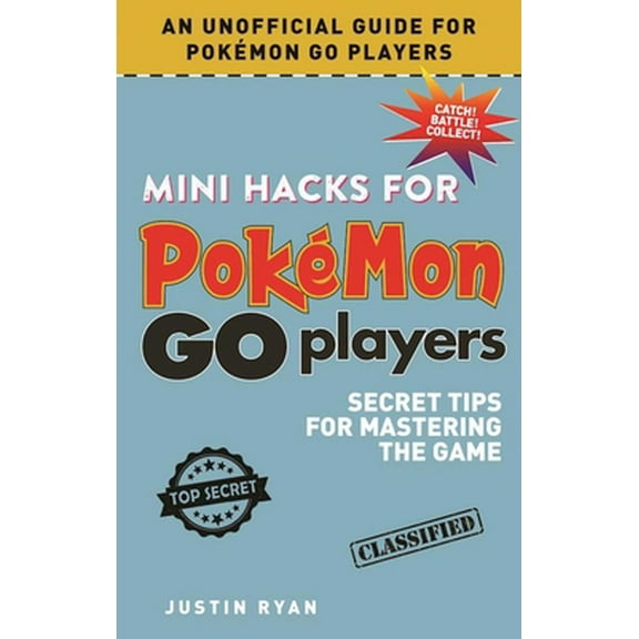 Pre-Owned Mini Hacks for Pokmon Go Players: Secret Tips for Mastering the Game (Hardcover) 151072155X 9781510721555