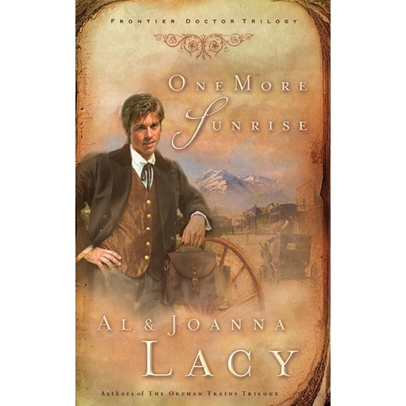Frontier Doctor Trilogy: One More Sunrise (Series #1) (Paperback)