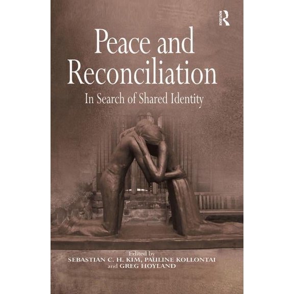 Peace and Reconciliation: In Search of Shared Identity, (Hardcover)
