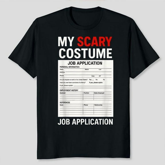 Job Application Funny Scary Halloween Costume Trick or Treat T-Shirt Unisex, Sizes S-5XL - Gategoo