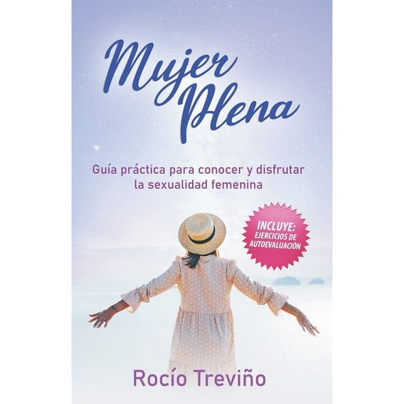 Mujer Plena: GuÃÂa practica para conocer y disfrutar tu sexualidad, (Paperback)