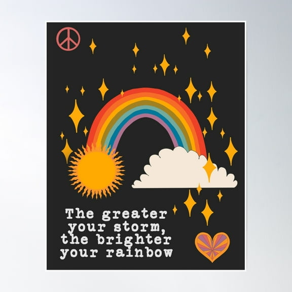 The Greater Your Storm, The Brighter Your Rainbow Poster Wall Art, Modern Wall Decor, 8x12 UNFRAMED