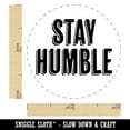thumbnail image 2 of Stay Humble Drop Shadow Self-Inking Rubber Stamp Ink Stamper - Red Ink - Mini 1/2 Inch, 2 of 7