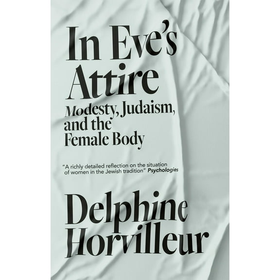 In Eve's Attire: Modesty, Judaism and the Female Body, (Hardcover)
