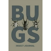 Insect Journal: Bug Log, Explore Nature, Observe & Record Bugs Book, Insect Hunters Diary, Notebook (Paperback)