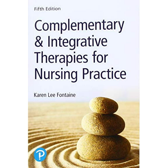 Pre-Owned Complementary & Integrative Therapies for Nursing Practice (Paperback) 0134754069 9780134754062