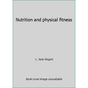 Nutrition and physical fitness [Hardcover - Used]