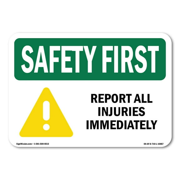 OSHA SAFETY FIRST Sign - Report All Injuries Immediately | Decal | Protect Your Business, Work Site, Warehouse & Shop Area | Made in the USA