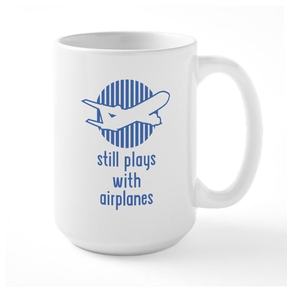 CafePress - Still Plays With Airplane - 15 oz Ceramic Large White Novelty Mug