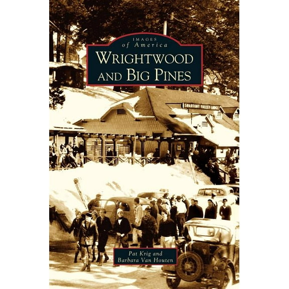Wrightwood and Big Pines (Hardcover)