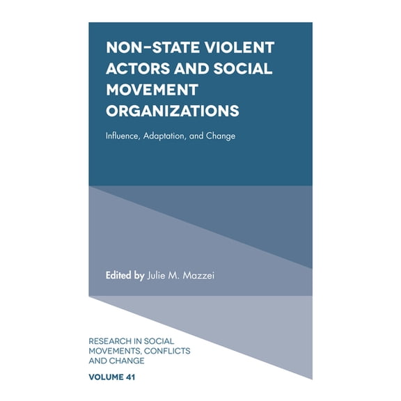 Research in Social Movements, Conflicts  Non-State Violent Actors and Social Movement Organizations: Influence, Adaptation, and Change, Book 41, (Hardcover)
