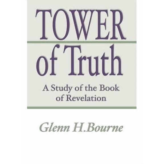 Tower of Truth: A Study of the Book of Revelation (Paperback)