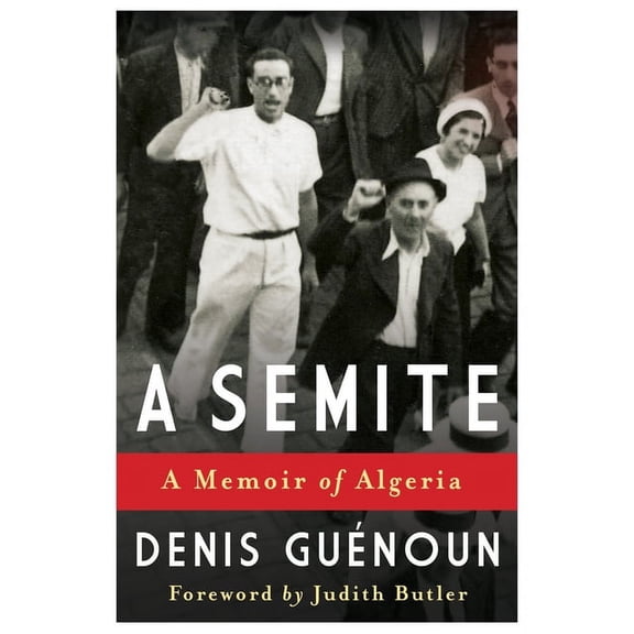 A Semite: A Memoir of Algeria, (Hardcover)