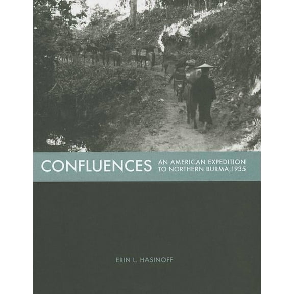 Confluences : An American Expedition to Northern Burma, 1935 (Paperback)