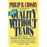 Quality Without Tears: The Art of Hassle-Free Management, Pre-Owned (Paperback)