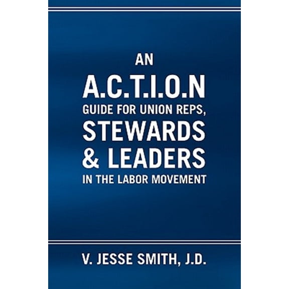 Pre-Owned An A.C.T.I.O.N Guide for Union Reps, Stewards & Leaders in the Labor Movement, (Paperback)