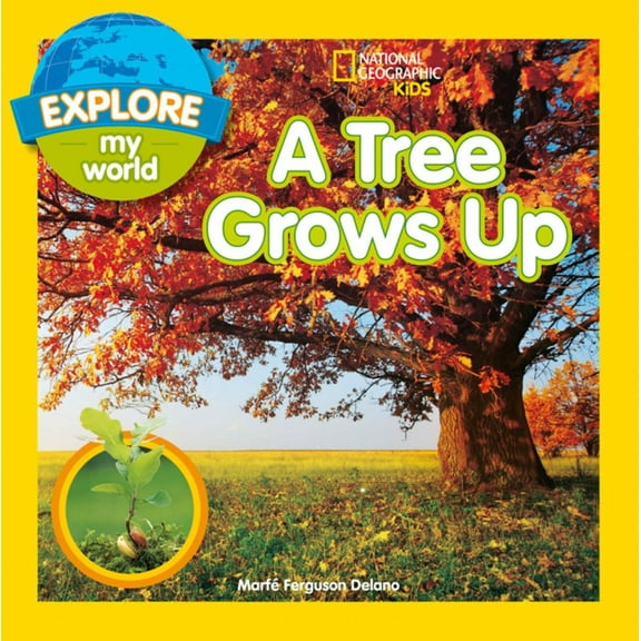 Marfe Ferguson Delano: Explore My World a Tree Grows Up (Paperback)