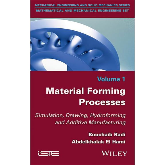 Material Forming Processes: Simulation, Drawing, Hydroforming and Additive Manufacturing (Hardcover)