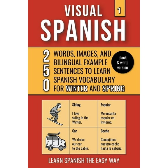 Visual Spanish Print Books Visual Spanish 1 - (B/W version) - 250 Words, Images, and Examples Sentences to Learn Spanish Vocabulary about Winter an, Book 1, (Paperback)