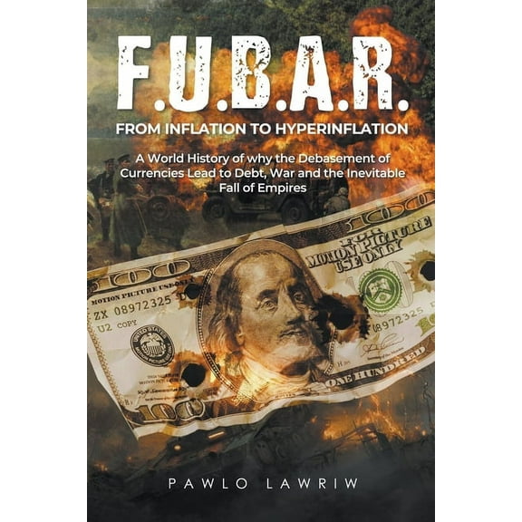 F.U.B.A.R. From Inflation to Hyperinflation, (Paperback)