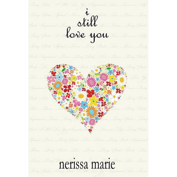 Poetry Book - I Still Love You (Inspirational Love Poems on Life, Poetry Books, Spiritual Poems, Poetry Books, Love Poem, (Hardcover)