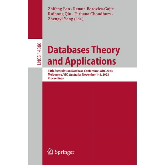 Lecture Notes in Computer Science Databases Theory and Applications: 34th Australasian Database Conference, Adc 2023, Melbourne, Vic, Australia, November , Book 14386, (Paperback)