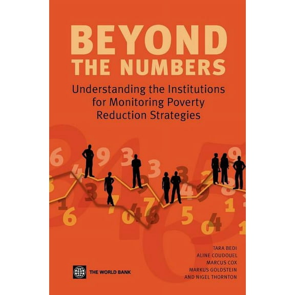 Beyond the Numbers: Understanding the Institutions for Monitoring Poverty Reduction Strategies, (Paperback)