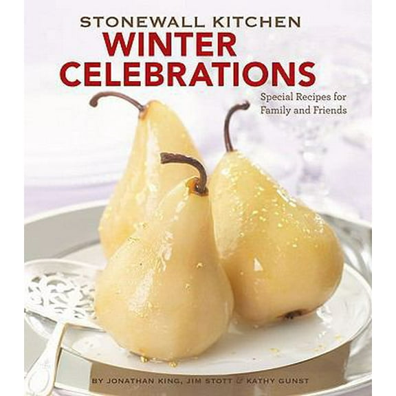 Pre-Owned Stonewall Kitchen Winter Celebrations: Special Recipes for Family and Friends (Hardcover) 0811868680 9780811868686