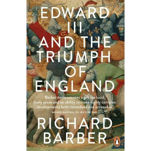 Edward III and the Triumph of England : The Battle of Crécy and the Company of the Garter (Paperback)