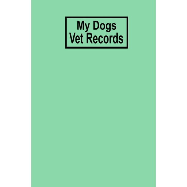 My Dogs Vet Records Dog Veterinarian Record Book (Paperback)