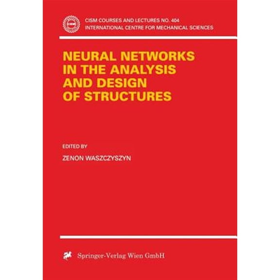 Pre-Owned CISM International Centre for Mechanical Sciences: Neural Networks in the Analysis and Design of Structures (Paperback)